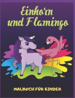 Einhorn und Flamingo: Malbuch für Kinder