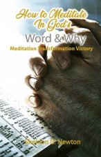 How To Meditate In God's Word & Why: Meditation Transformation Victory