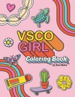 VSCO Girl Coloring Book: For Trendy, Confident Girls with Good Vibes Who Love Scrunchies and Want to Save the Turtles