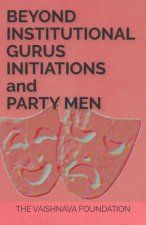 Beyond Institutional Gurus, Initiations, And Party Men