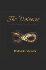 The Universe: Of Every Religion and None