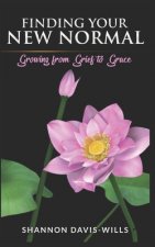 Finding Your New Normal: Growing from Grief to Grace