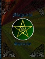 Magische Sprüche: Hexenbuch * Zauberbuch zum Selbstgestalten * Rezepte und Rituale erfassen