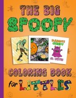The Big Spoopy Coloring Book for Littles: Adult Halloween DDLG ABDL CGL little space