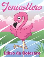Fenicottero Libro da Colorare: Per Bambini 4-8 Anni