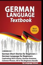German Language Textbook: 2 BOOKS IN 1: German Short Stories for Beginners + German Language for Beginners, Captivating Short Stories, German Gr