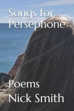 Songs for Persephone: Poems