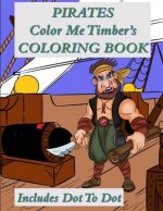 Pirates Color Me Timber's Coloring Book: Includes Dot To Dot