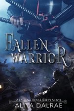 Fallen Warrior: A Fallen Cross Legion Novel