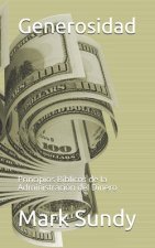 Generosidad: Principios Bíblicos de la Administración del Dinero