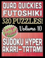 Quad Quickies - Futoshiki, Sudoku Hyper, Akari - Tatami: Large Print Combined Fun Logic Puzzles with Variable Difficulty
