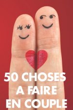 50 Choses ? faire en couple: Bucket list - 60 page 15,24 x 22,86 cm - Challenges et idées pour les amoureux