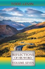 Reflections of His Word - Volume Seven