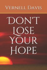 Don't Lose Your Hope