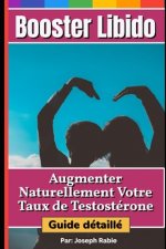 Booster Libido: Augmenter naturellement votre taux de testostérone - Guide détaillé