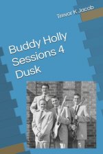Buddy Holly Sessions: 4 Dusk