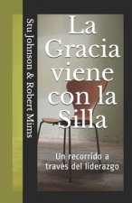 La Gracia Viene con la Silla: Un recorrido a través del liderazgo