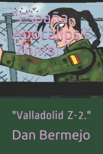 Espa?a, Apocalipsis ☣️ Zombi.: Valladolid Z-2.