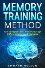 Memory Training Method: How To Improve Your Memory Through Different Method And Strategies