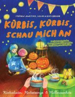 Kürbis, Kürbis, schau mich an - Kürbislieder, Herbstsongs & Halloweenhits: Das Liederbuch mit allen Texten, Noten und Gitarrengriffen zum Mitsingen un