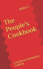 The People's Cookbook: A Guide to Communist Cooking