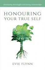 Honouring Your True Self: Developing meaningful and lasting relationships