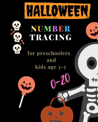 Halloween number tracing for Preschoolers and kids Ages 3-5, 0-20: Book for kindergarten.100 pages, size 8X10 inches . Tracing game and coloring pages