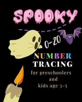 spooky, 0-20 Number tracing for Preschoolers and kids Ages 3-5: Book for kindergarten.100 pages, size 8X10 inches . Tracing game and coloring pages .