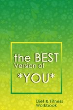 The Best Version of You: A 90-Day Diet & Fitness Tracker: Monitor your fitness and plan your meals and excersizes and regain control over your