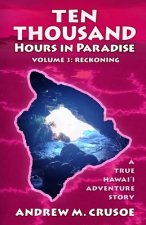 Ten Thousand Hours in Paradise