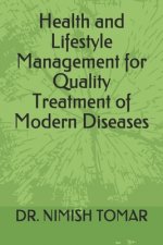 Health and Lifestyle Management for Quality Treatment of Modern Diseases