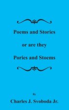 Stories and Poems or are they Pories and Stoems