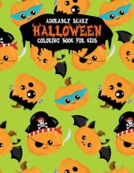 Adorably Scary Halloween Coloring Book For Kids: A Large Coloring Book with Cute Halloween Characters