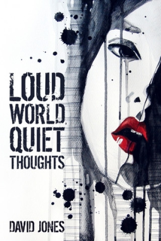 Loud World, Quiet Thoughts