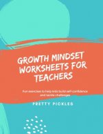 Growth Mindset Worksheets for Teachers: Fun exercises to help kids build self-confidence and tackle challenges