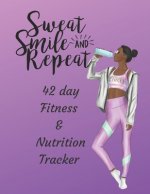 Sweat Smile and Repeat - 42 Day Fitness & Nutrition Tracker: Track your fitness and nutrition with mandala coloring pages, hydration tracker, record w