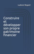 Construire et développer son propre patrimoine financier