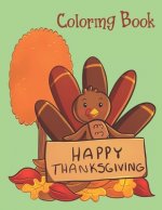 Happy Thanksgiving - Coloring Book: Thanksgiving Books For Toddlers
