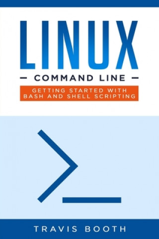 Linux Command Line: Getting Started with Bash and Shell Scripting