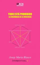 Todo está prohibido: La ense?anza de la violencia