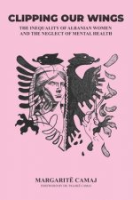 Clipping Our Wings: The Inequality of Albanian Women and The Neglect of Mental Health