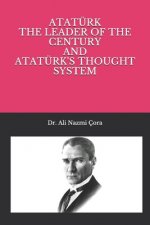 Ataturk The Leader of The Century and Ataturk's Thought System