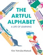 The Artful Alphabet: A Life of Learning