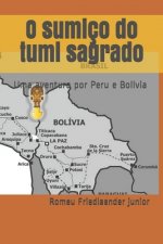 O sumiço do tumi sagrado: Uma aventura por Peru e Bolívia