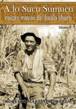 A lo Sucu Sumucu: Raíces Mayas del Habla Jíbara