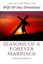 Seasons of a Forever Marriage: Wife 30 Day Devotional