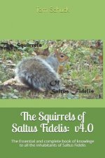 The Squirrels of Saltus Fidelis: : The Essential and complete book of knowlege to all the inhabitants of Saltus Fidelis