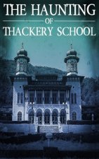 The Haunting of Thackery School