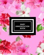 Baby Immunization Book: Child's Medical History To do Book, Baby 's Health keepsake Register & Information Record Log, Treatment Activities Tr