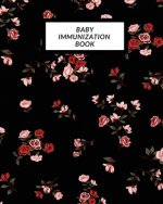 Baby Immunization Book: Child's Medical History To do Book, Baby 's Health keepsake Register & Information Record Log, Treatment Activities Tr